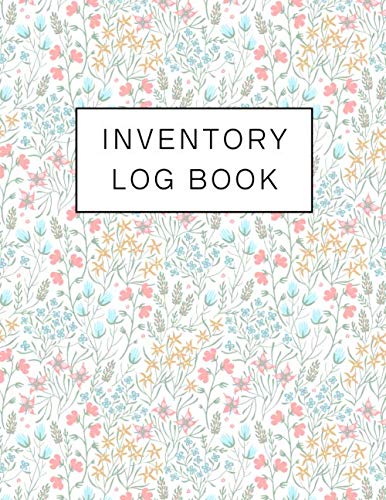 Inventory Log Book (Floral): Large Log Book Perfect for Maintaining Product Inventory Records in Both a Business and a Home (Keep Record of Quantities, Supplies, Materials,...) with Room for Notes baixar o livro de graça
