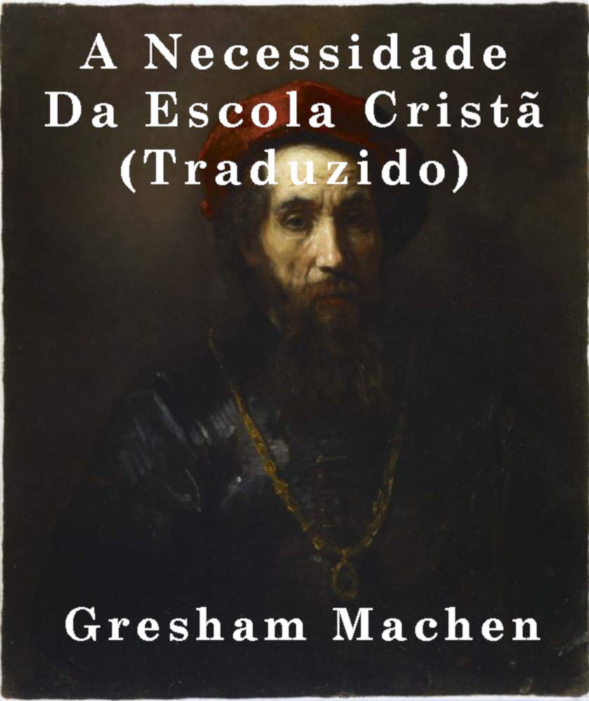 A Necessidade Da Escola Cristã (Traduzido) baixar o livro de graça