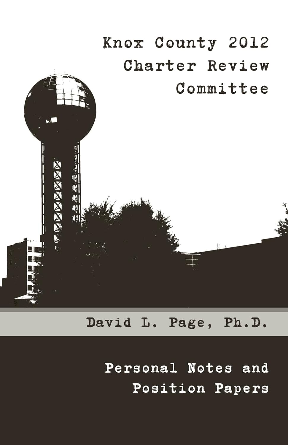 ler totalmente Knox County 2012 Charter Review Committee: Personal Notes and Position Papers