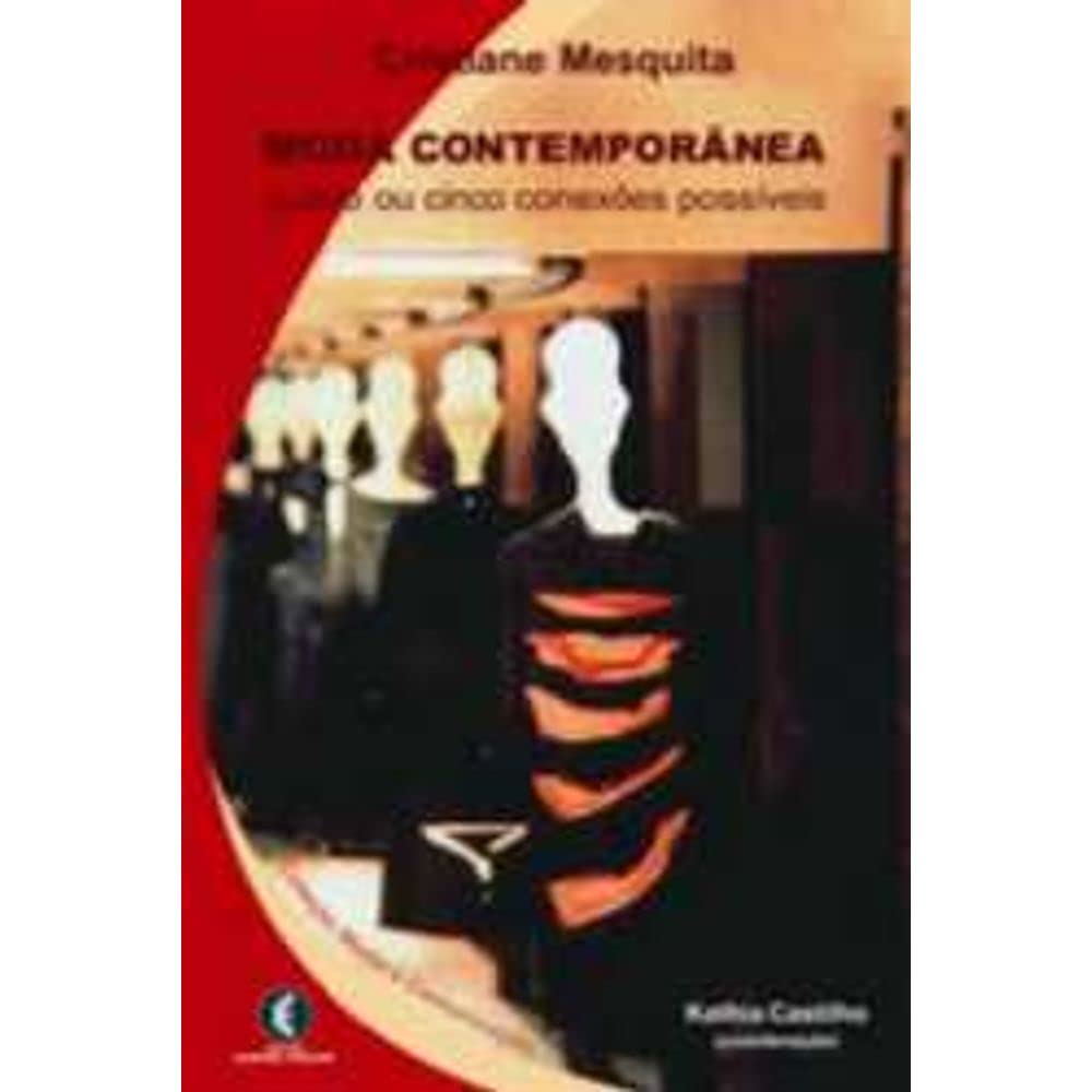 Moda Contemporânea - Quatro Ou Cinco Conexões Possíveis baixar o livro de graça