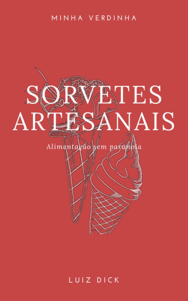 Guia completo do sorvete artesanal: Alimentação sem paranoia baixar o livro de graça