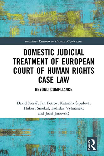 Domestic Judicial Treatment of European Court of Human Rights Case Law: Beyond Compliance (Routledge Research in Human Rights Law) (English Edition) baixar livro de graça