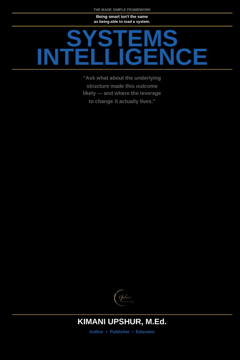 Systems Intelligence Made Simple: How to See the Structures, Connections, and Feedback Loops Behind What Happens (The Made Simple Framework: Clear thinking for complex systems.) baixar livro de graça