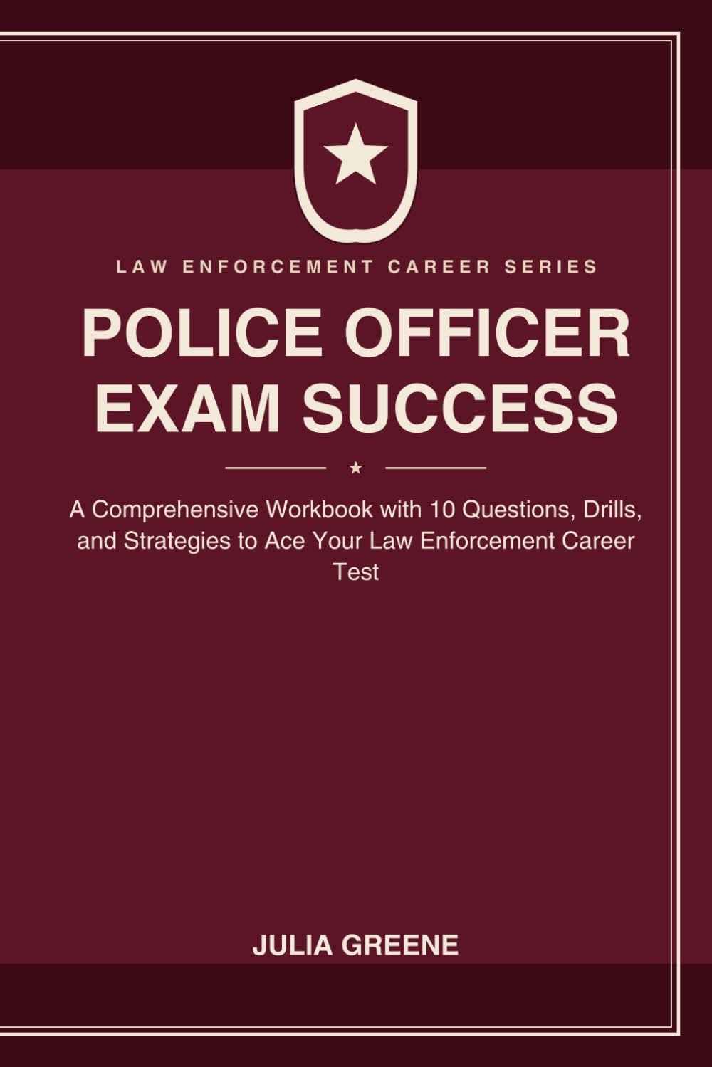 Police Officer Exam Success: A Comprehensive Workbook with 10 Questions, Drills, and Strategies to Ace Your Law Enforcement Career Test baixar o livro de graça