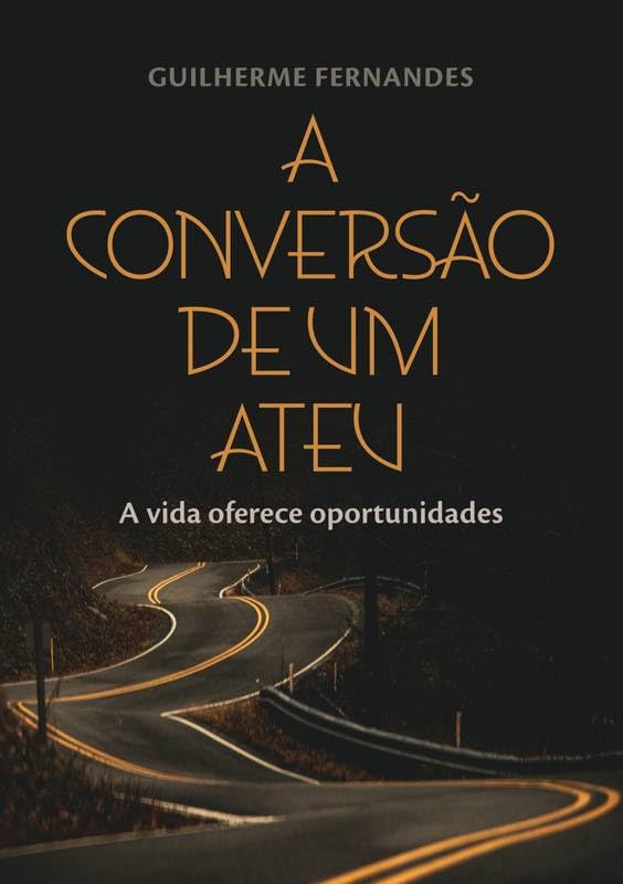 A Conversão de um Ateu: A vida oferece oportunidades baixar livro de graça