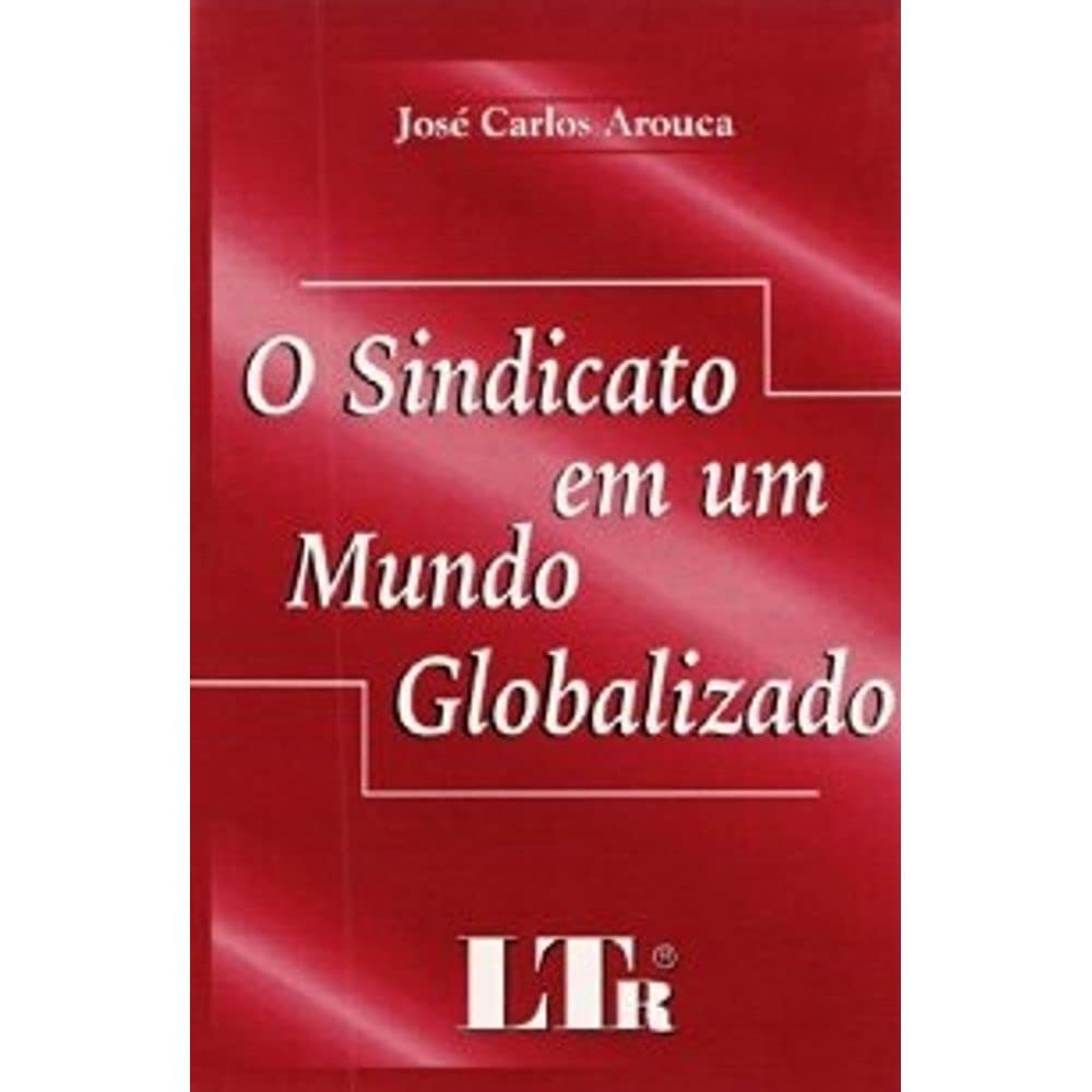 O Sindicato em um Mundo Globalizado baixar o livro de graça