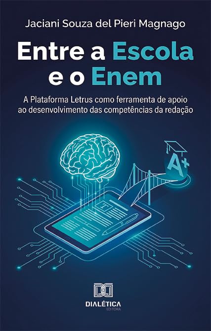 Entre a escola e o Enem: a plataforma Letrus como ferramenta de apoio ao desenvolvimento das competências da redação baixar o livro de graça