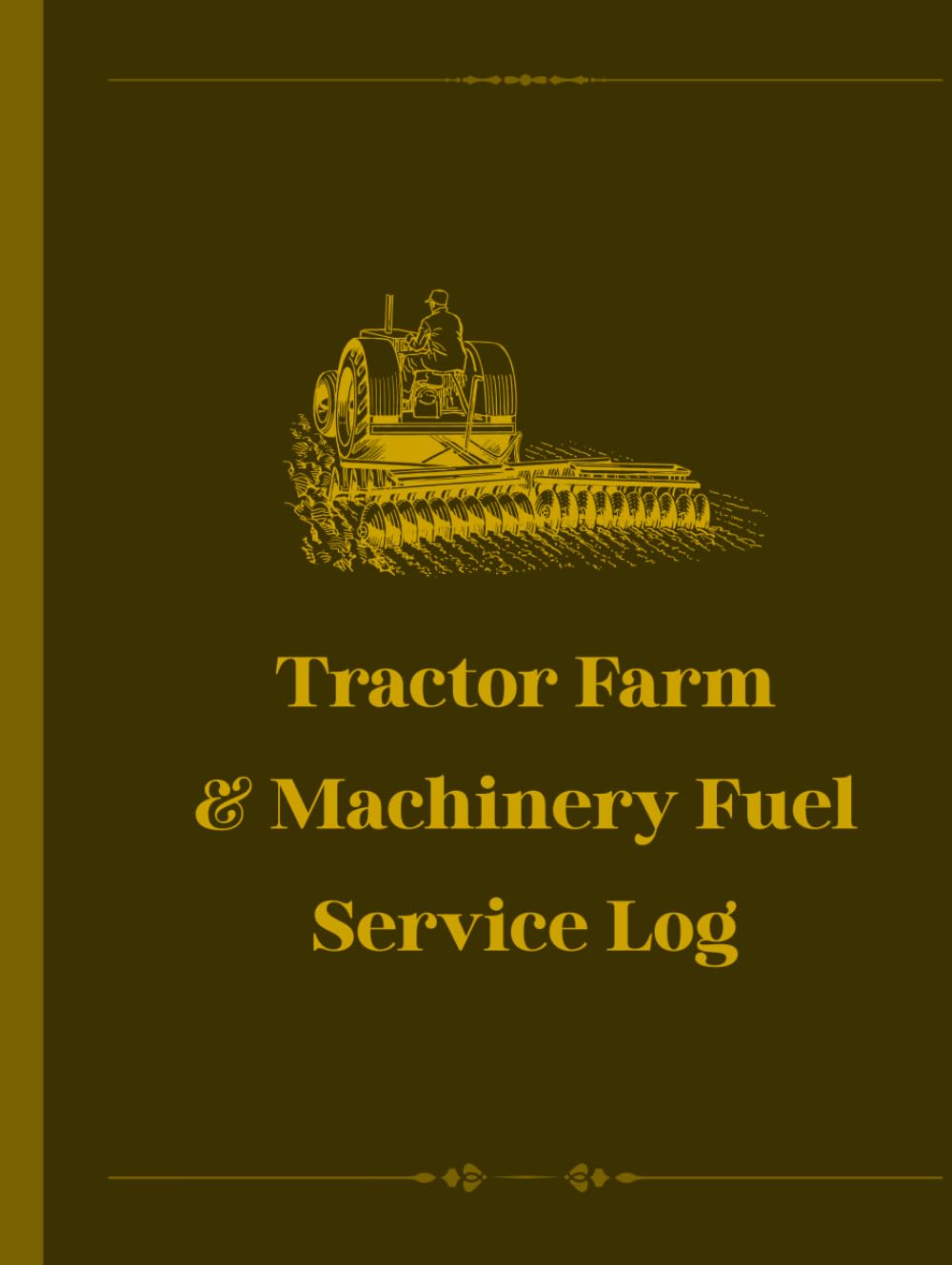 capítulo por capítulo baixar Tractor & Farm Machinery Fuel and Service Log: A Record Book for Tracking Fuel Use, Repairs, Parts, and Maintenance Schedules by Machine: A... Manage Tractor and Machinery Service History