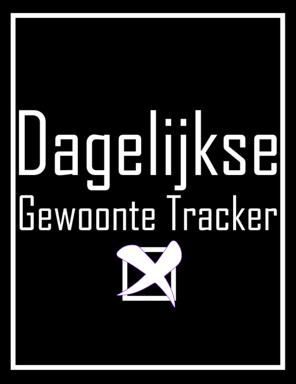 Independently published Dagelijkse Gewoonte Tracker: 120 Pagine Con Tracker Giornaliero Pianificatore Abitudini Dagelijks Volgen baixar livro de graça