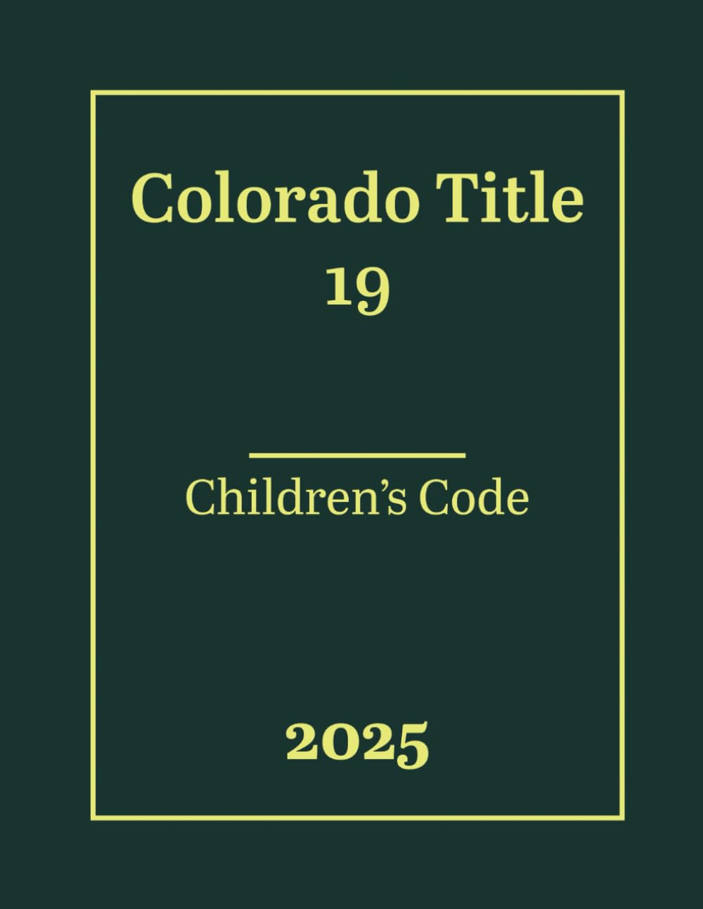 Colorado Title 19 - Children's Code 2025