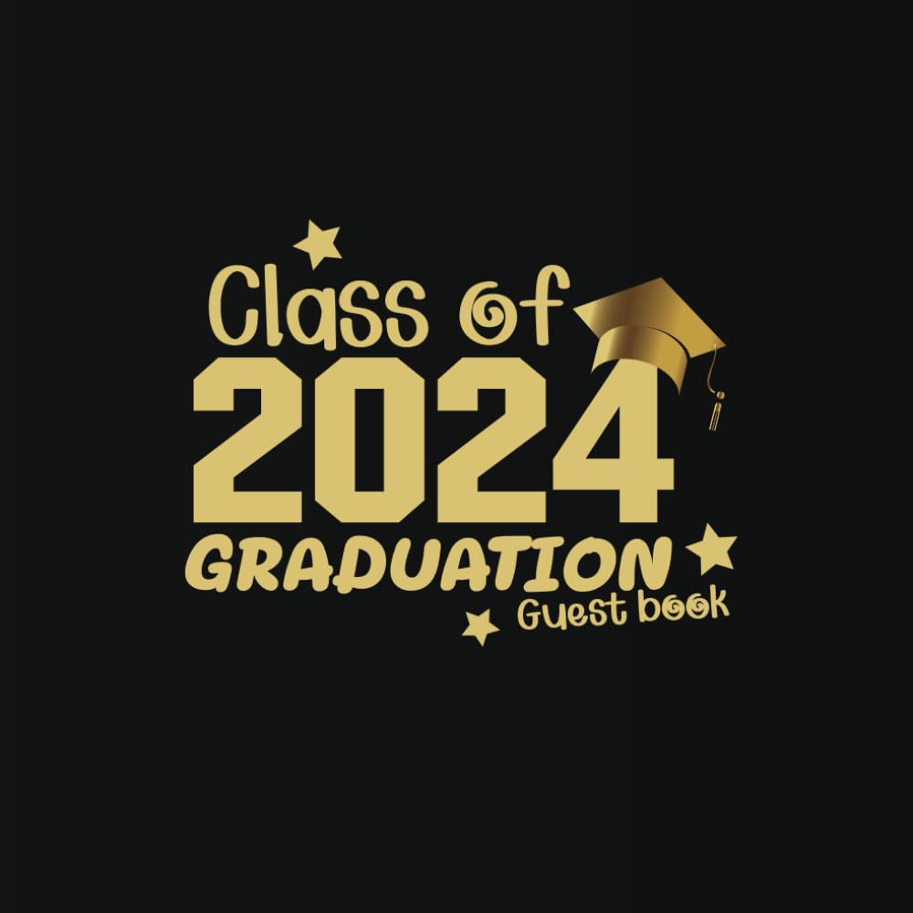 Class of 2024 Graduation Guest Book: Congratulatory Message Book, Graduation Sign In Keepsake Memories Year Scrapbook For Guest To Write In (Graduation Collections) baixar livro de graça