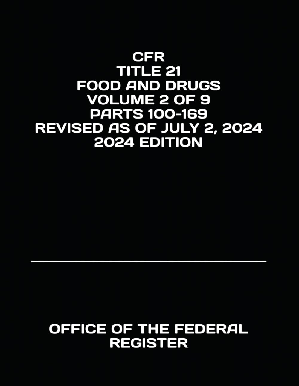 CFR TITLE 21 FOOD AND DRUGS VOLUME 2 OF 9 PARTS 100-169 REVISED AS OF JULY 2, 2024 2024 EDITION baixar livro de graça