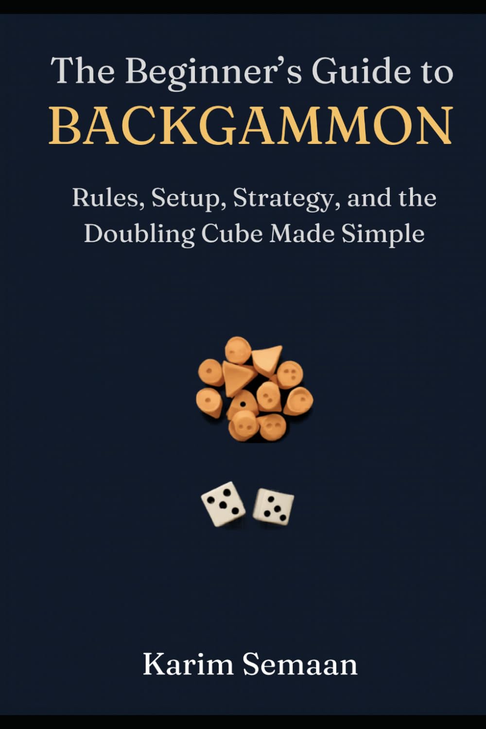 The Beginner's Guide to Backgammon: Rules, Setup, Strategy, and the Doubling Cube Made Simple baixar o livro de graça