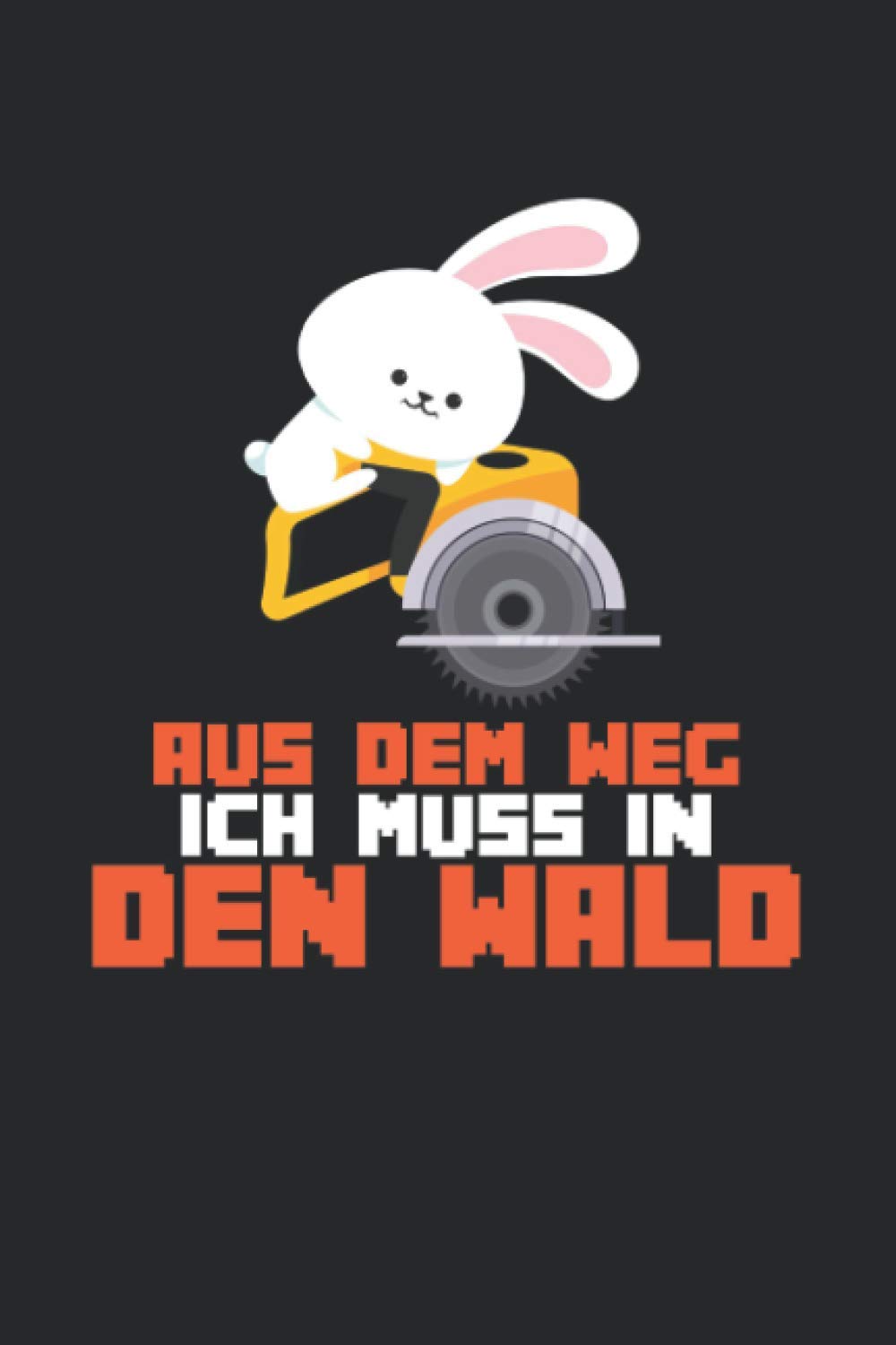 capítulo por capítulo baixar Notizbuch: für jeden Zimmerer, Zimmermann, Schreiner, Förster oder Holzfäller über 100 Seiten Dot Grid Punkteraster für alle Notizen, Tricks, Ich muss in den Wald 7 (German Edition)