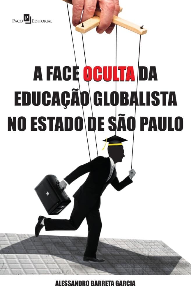 A Face Oculta da Educação Globalista no Estado de São Paulo baixar o livro de graça