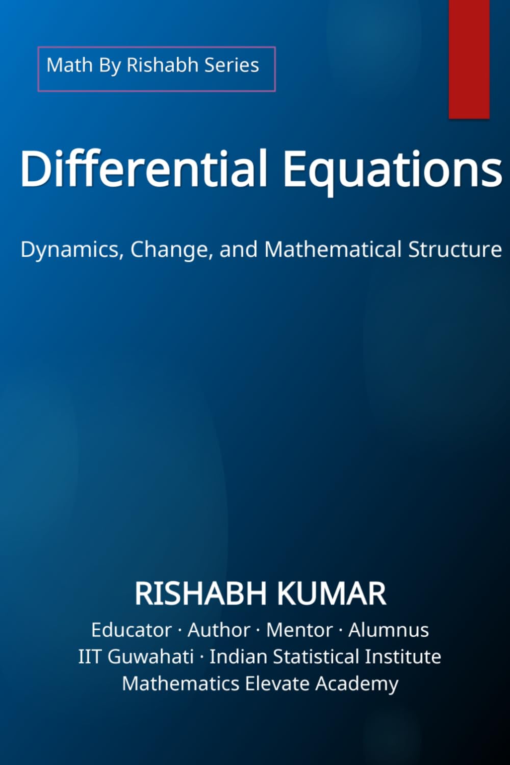 ler totalmente Differential Equations: Dynamics, Change, and Mathematical Structure (Math By Rishabh Series – Calculus)