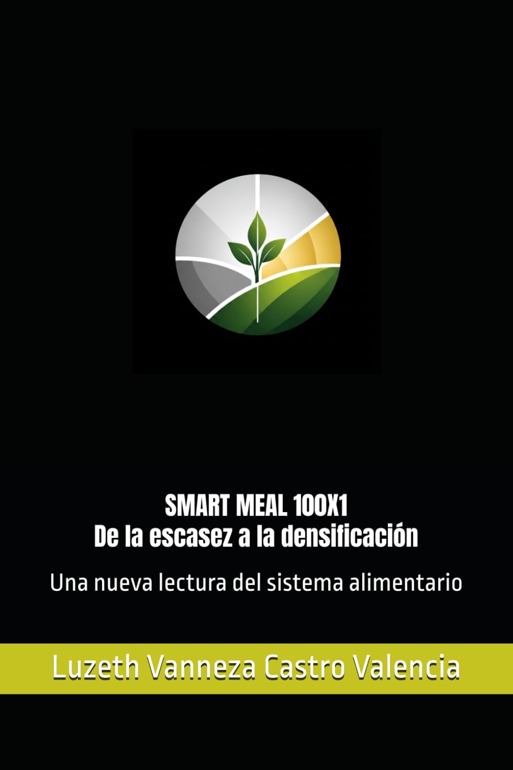 Smart Meal 100x1: De la escasez a la densificación: Una nueva lectura del sistema alimentario baixar o livro de graça