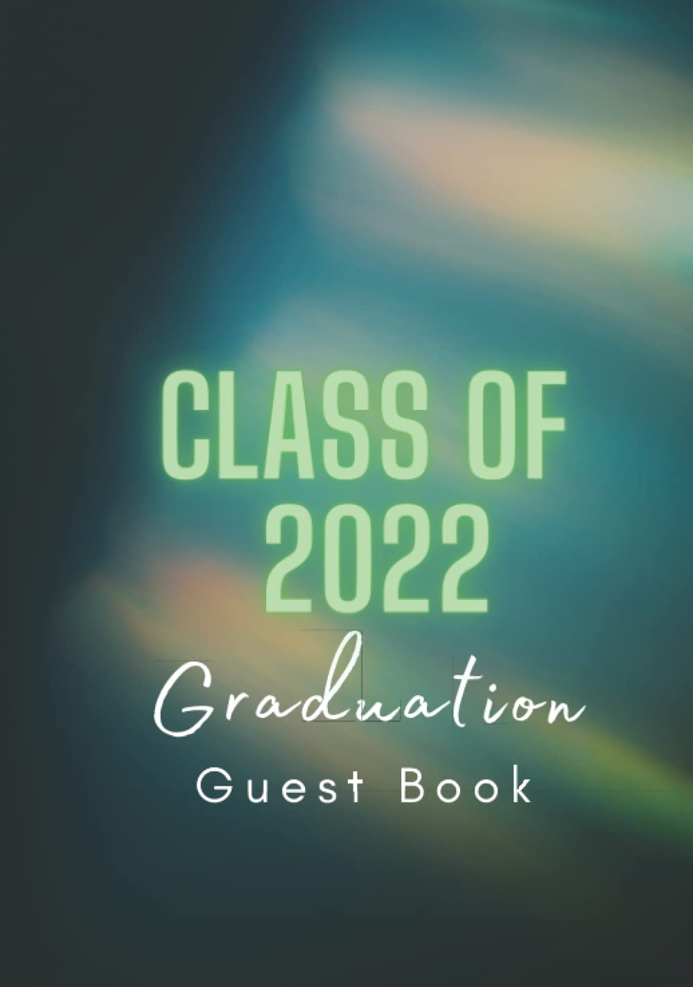 ler totalmente Class of 2022 Graduation Party Guest Book: Spaces for notes and photos from guests for the class of 2022 Graduation