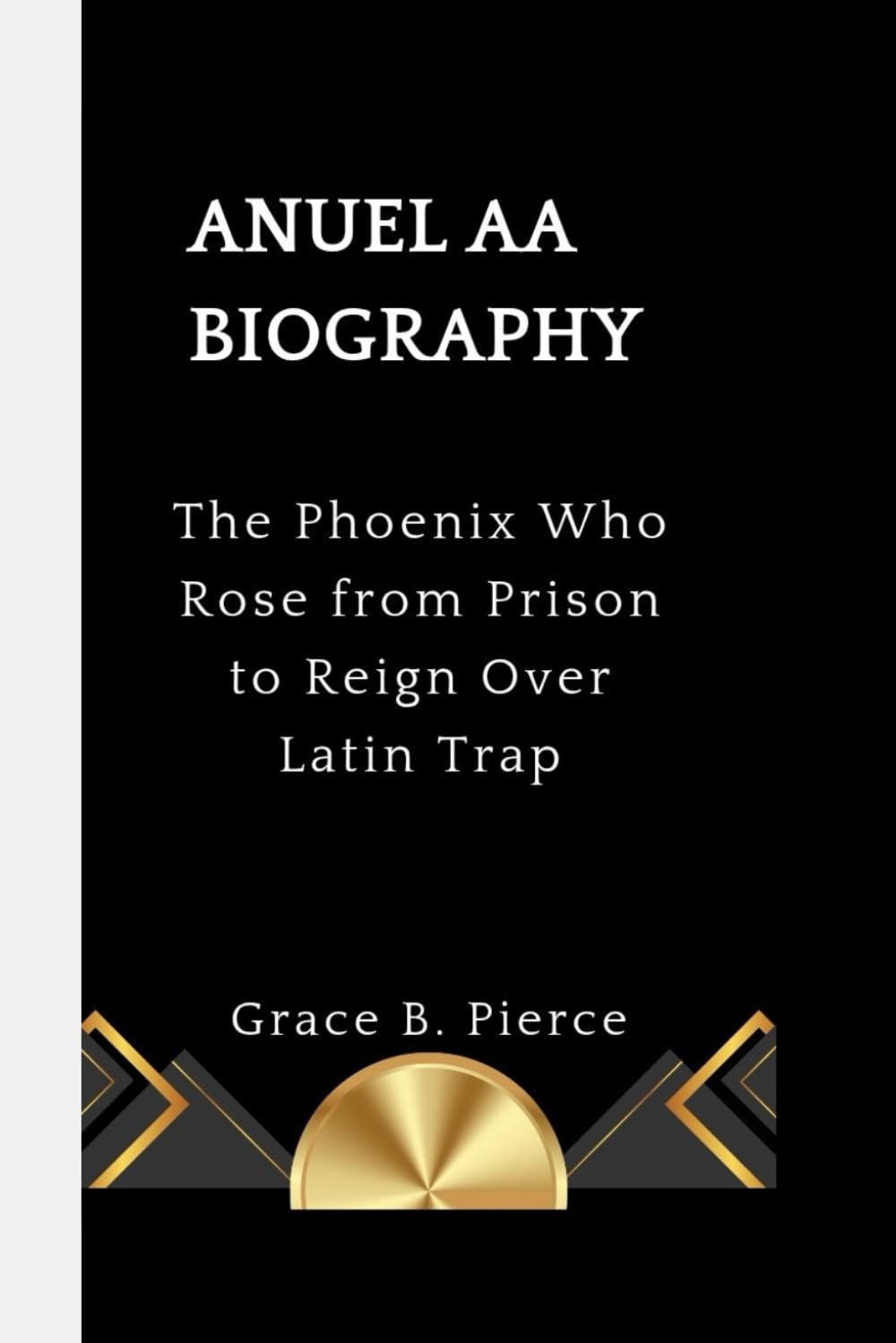 ler totalmente ANUEL AA BIOGRAPHY: The Phoenix Who Rose from Prison to Reign Over Latin Trap