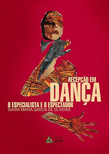 Recepção em Dança. O Especialista e o Espectador baixar livro de graça