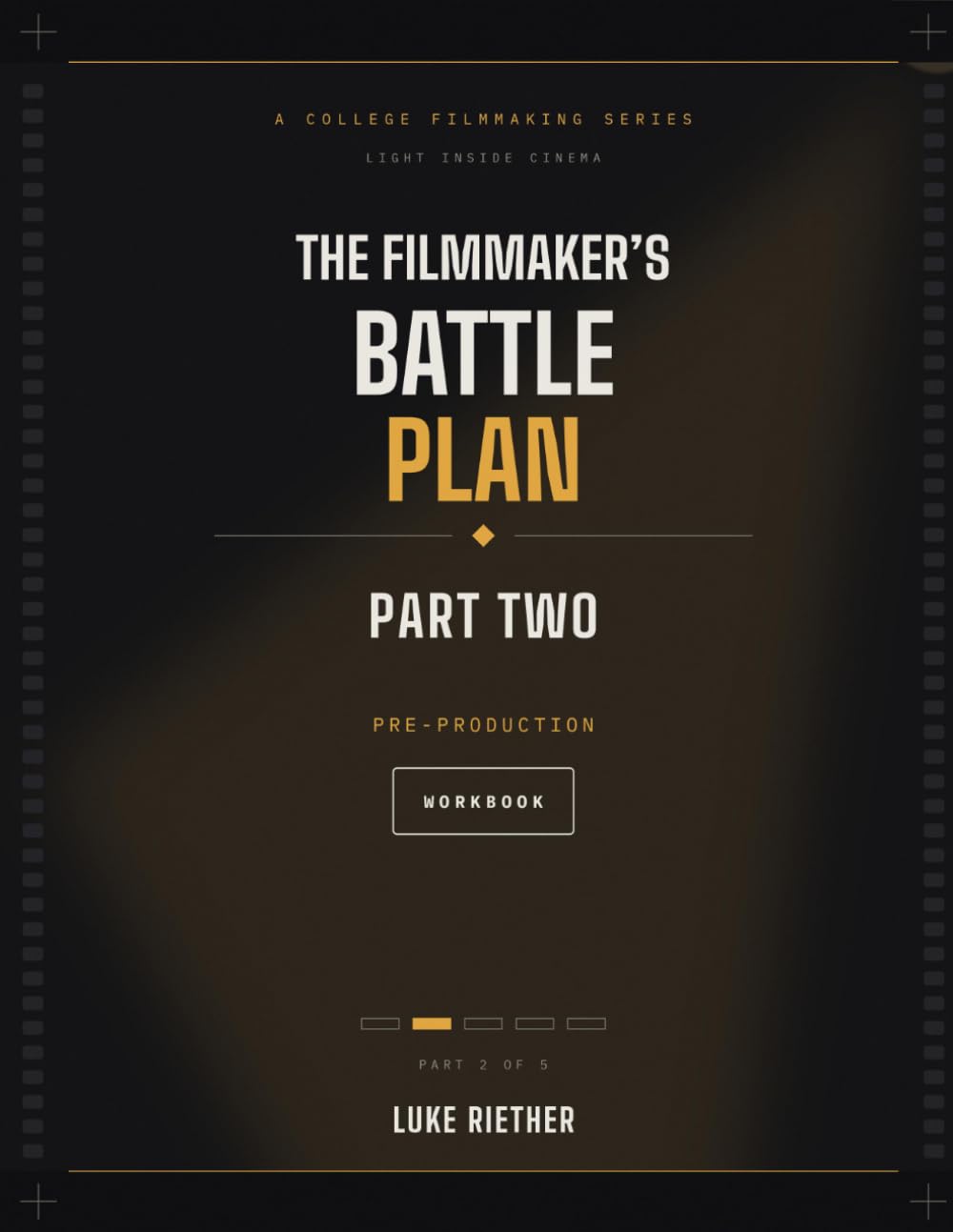 The Filmmaker's Battle Plan Workbook: Part Two: Pre-Production — Exercises, Quizzes & Tear-Out Templates baixar o livro de graça