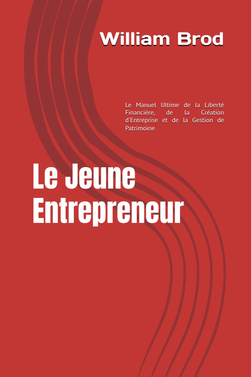 Le Jeune Entrepreneur: Le Manuel Ultime de la Liberté Financière, de la Création d'Entreprise et de la Gestion de Patrimoine (French Edition) baixar o livro de graça