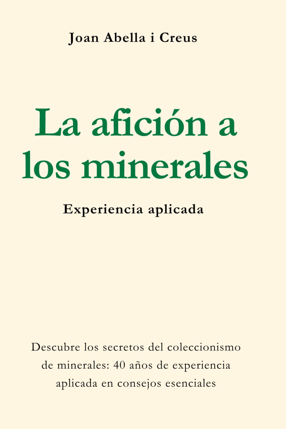 ler totalmente La afición a los minerales: Experiencia aplicada (Spanish Edition)