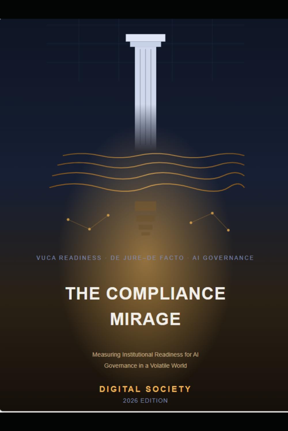 The Compliance Mirage: Measuring Institutional Readiness for AI Governance in a Volatile World