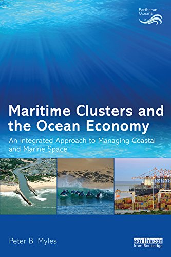 Maritime Clusters and the Ocean Economy: An Integrated Approach to Managing Coastal and Marine Space (Earthscan Oceans) (English Edition) baixar livro de graça