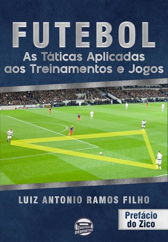 Futebol: as táticas aplicadas aos treinamentos e jogos