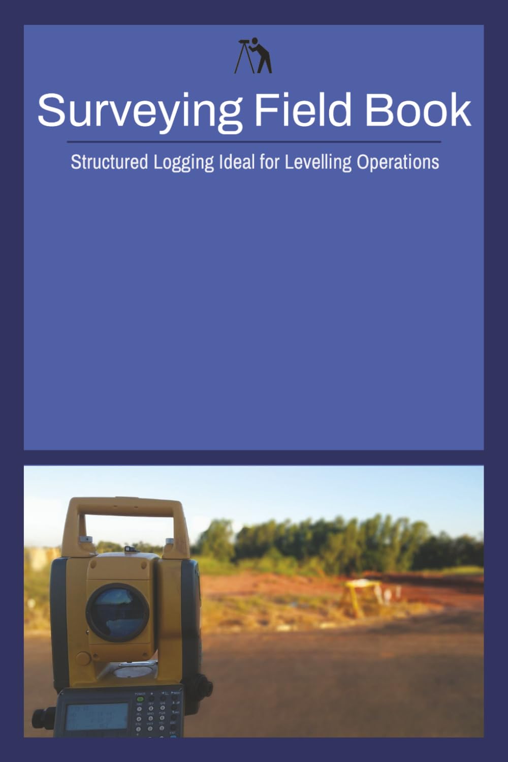 Surveying Field Book: Structured Log Sheets Ideal for Levelling, Surveying, and More| 6 x 9 Inches, 150 Pages | 75 Log Sheets baixar livro de graça