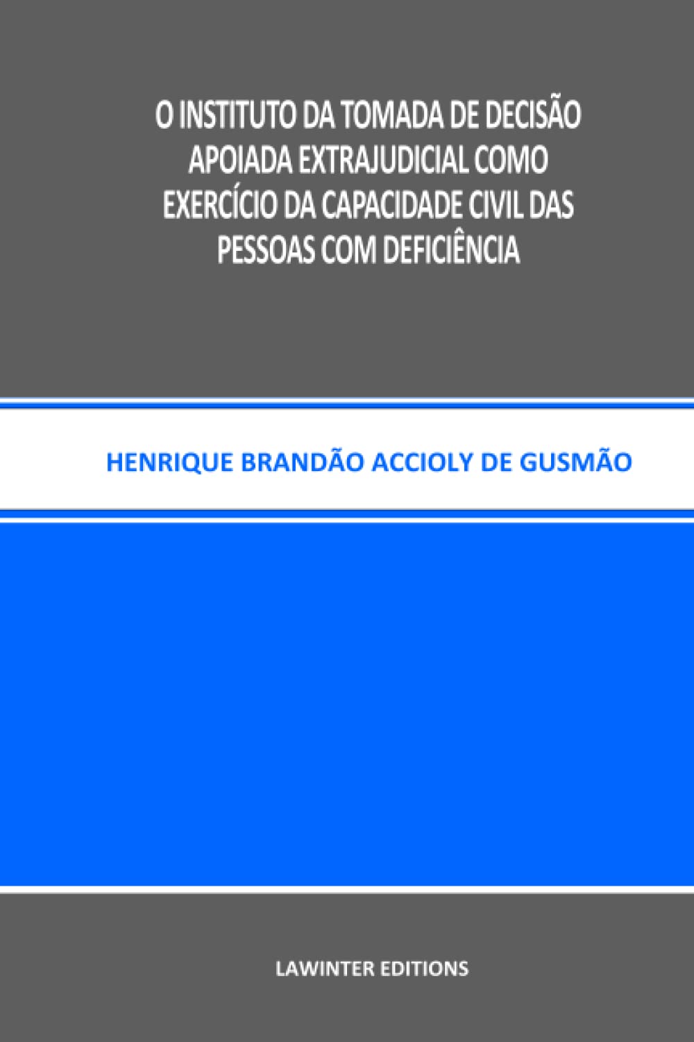 ler totalmente O INSTITUTO DA TOMADA DE DECISÃO APOIADA EXTRAJUDICIAL COMO EXERCÍCIO DA CAPACIDADE CIVIL DAS PESSOAS COM DEFICIÊNCIA (Portuguese Edition)