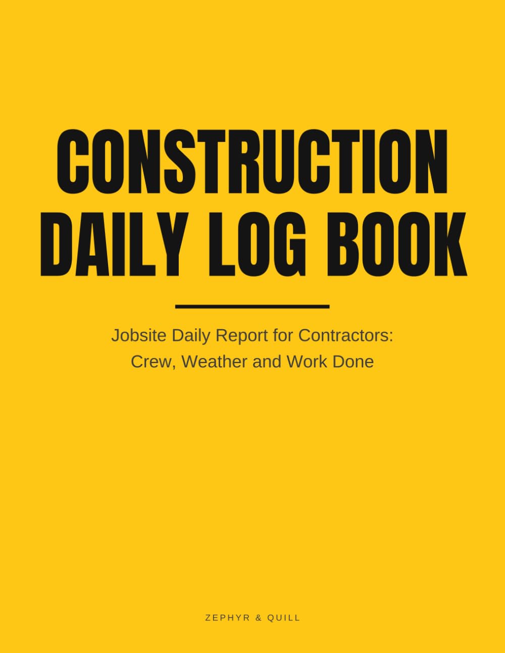 ler totalmente Construction Daily Log Book: Jobsite Daily Report for Contractors: Crew, Weather and Work Done