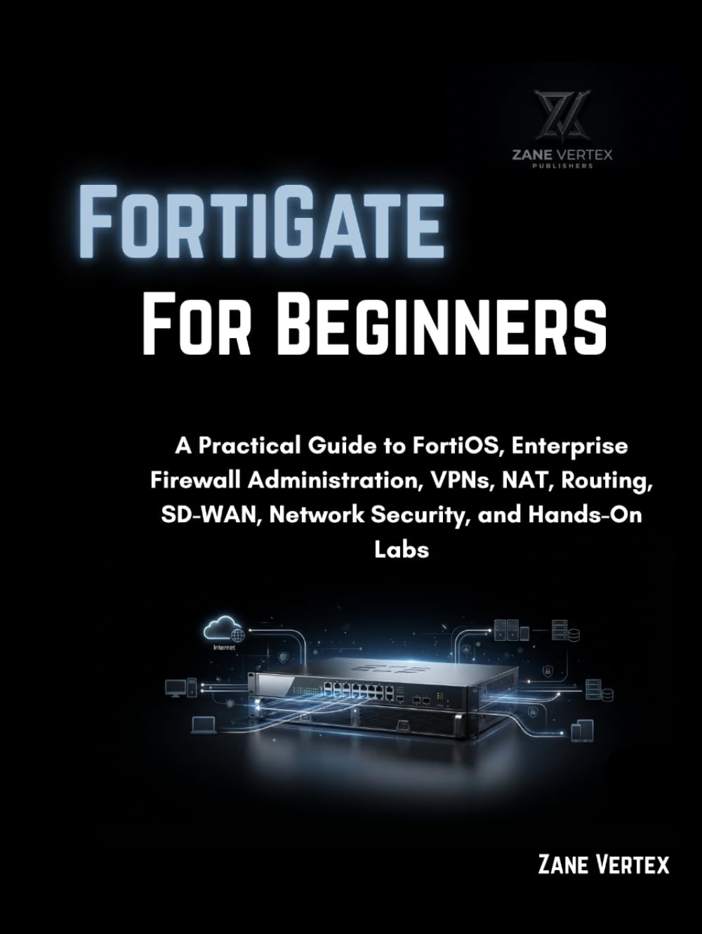 ler totalmente FortiGate For Beginners: A Practical Guide to FortiOS, Enterprise Firewall Administration, VPNs, NAT, Routing, SD-WAN, Network Security, and Hands-On Labs