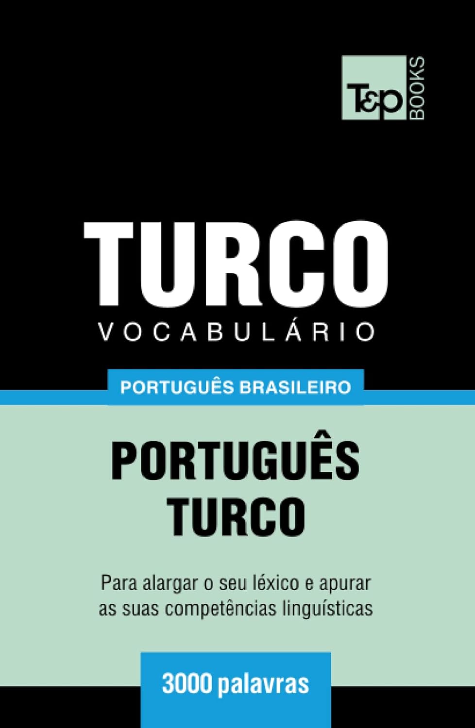 Vocabulário Português Brasileiro-Turco - 3000 palavras (Brazilian Portuguese Collection) (Portuguese Edition) baixar livro de graça