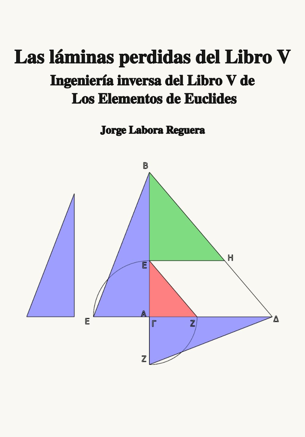 Las láminas perdidas del Libro V: Ingeniería inversa del Libro V de Los Elementos de Euclides (Spanish Edition) baixar o livro de graça
