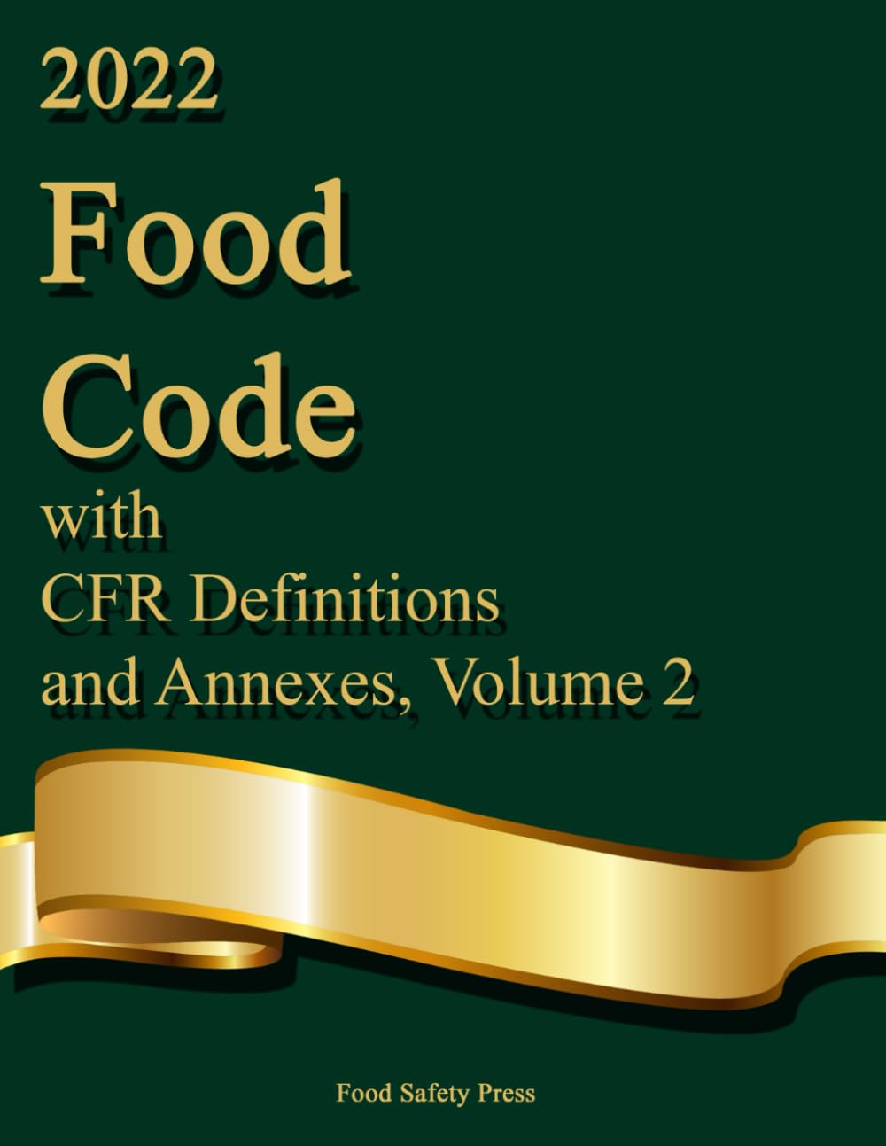 2022 Food Code with CFR Definitions and Annexes, Volume 2: Printed Reference Edition baixar livro de graça
