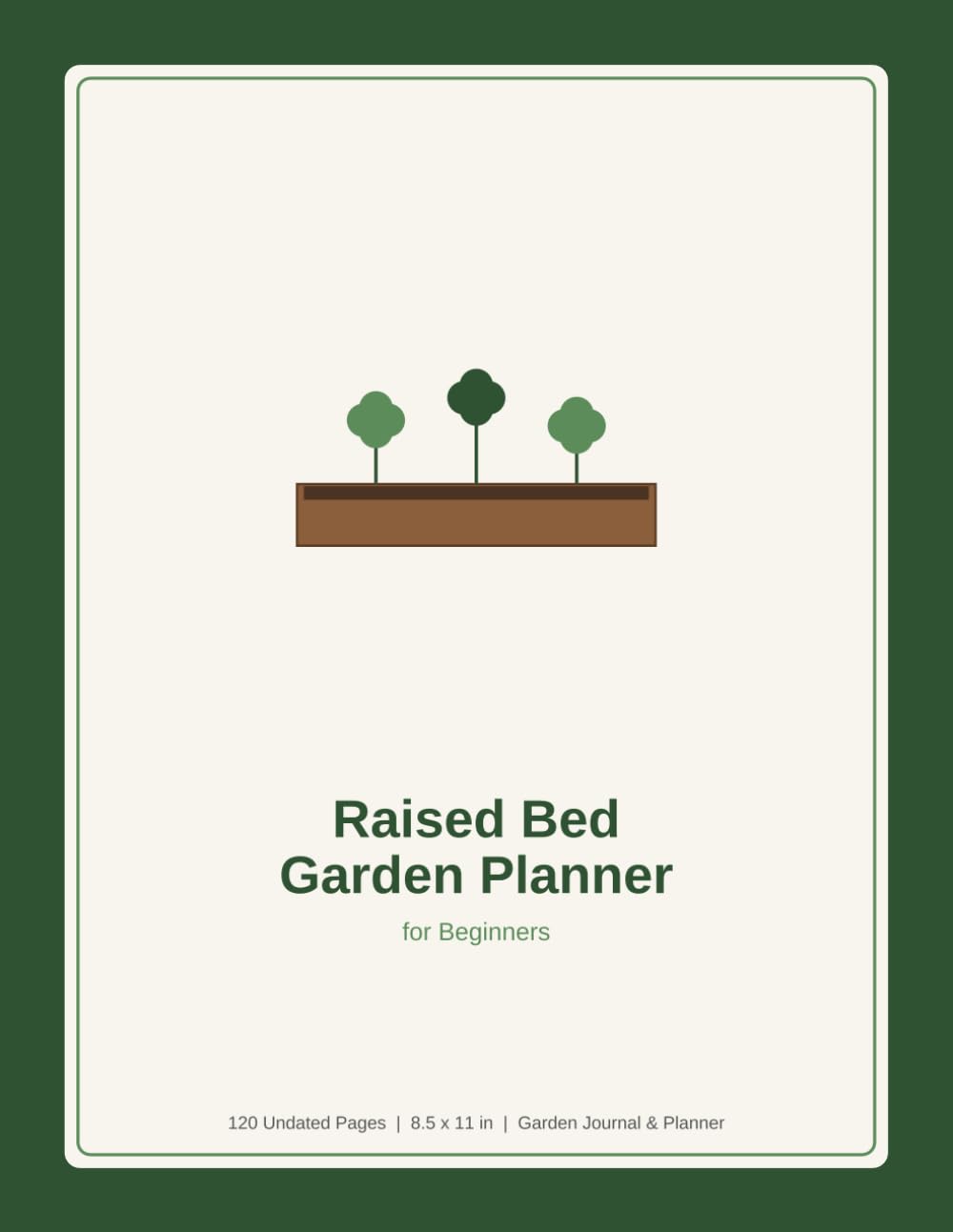 ler totalmente Raised Bed Garden Planner for Beginners: A 120-Page Undated Garden Journal for Planning, Planting, Tracking, and Harvesting Your Vegetable Garden