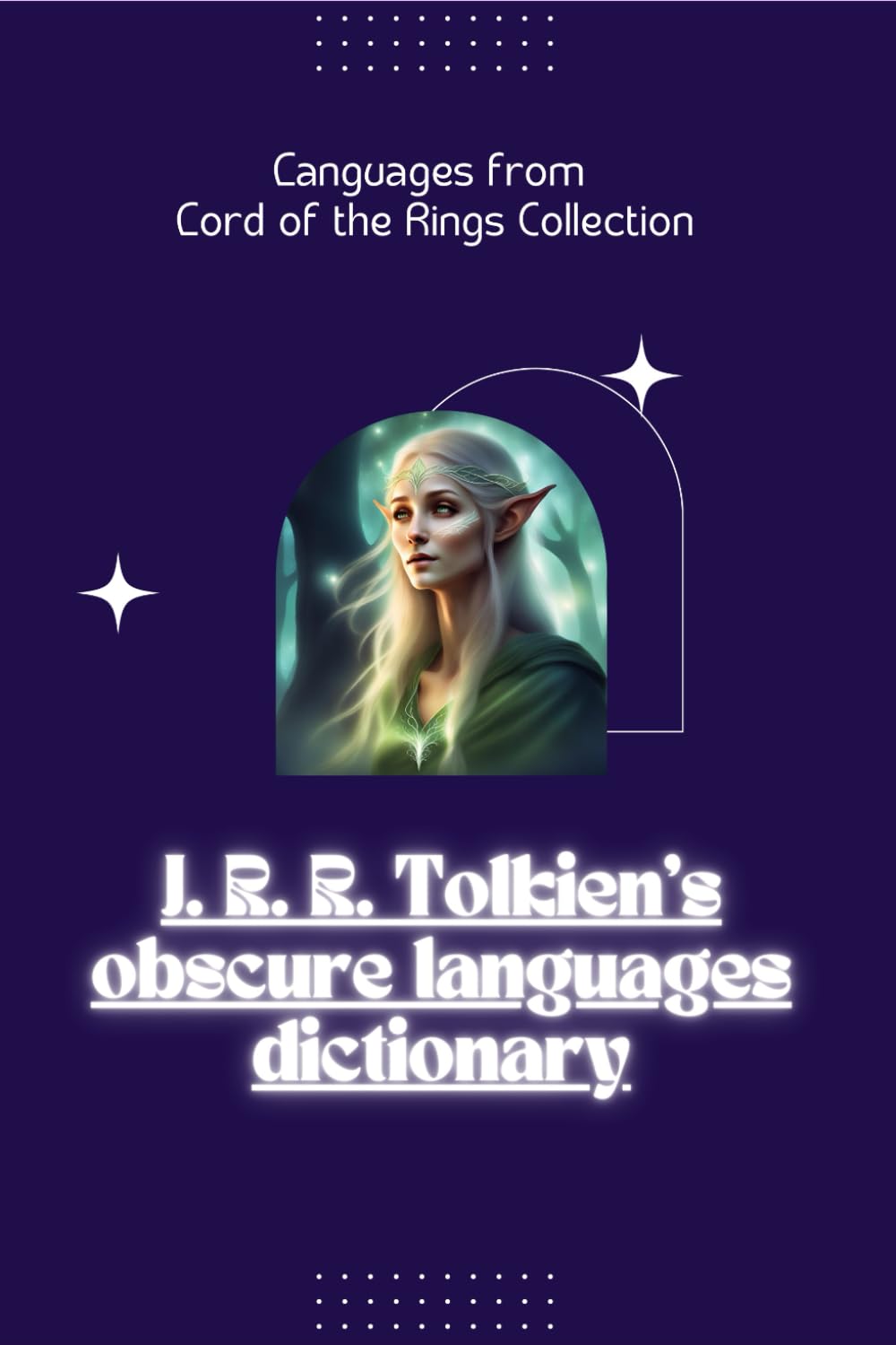 ler totalmente J. R. R. Tolkien's obscure languages dictionary: Glossary of Words in Noldorin, Rohirric and Black Speech (Languages from Lord of the Rings)