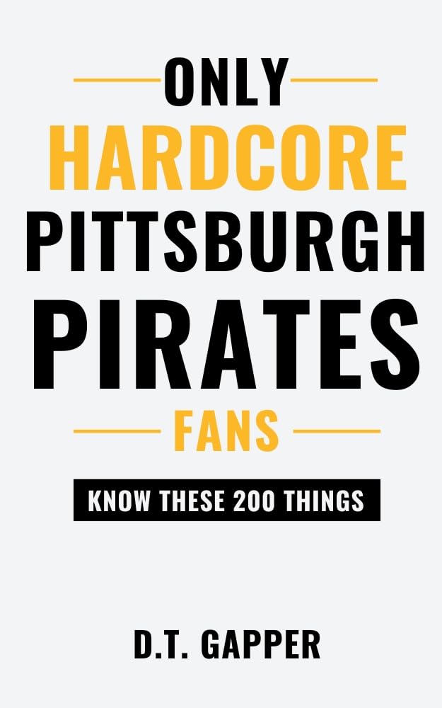 Only HARDCORE Pittsburgh Pirates Fans Know These 200 Things: Deep-Cut Trivia, Hidden Stories, and Surprising Facts from Every Era of Pittsburgh Pirates... Facts for HARDCORE Fans) (English Edition) baixar o livro de graça