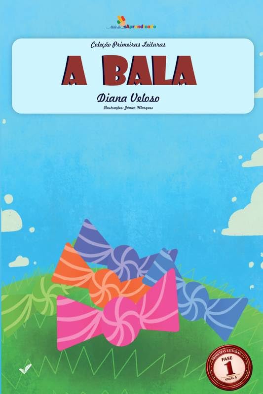 02 - A BALA: Alfabetização com a Vogal A baixar livro de graça