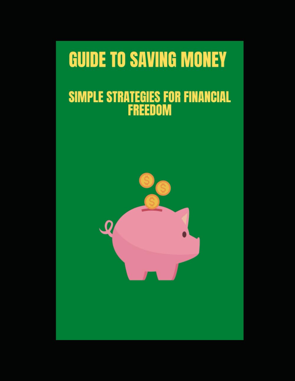 ler totalmente Guide to Saving Money: Simple Strategies for Financial Freedom