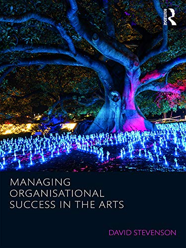 capítulo por capítulo baixar Managing Organisational Success in the Arts (Routledge Research in the Creative and Cultural Industries) (English Edition)