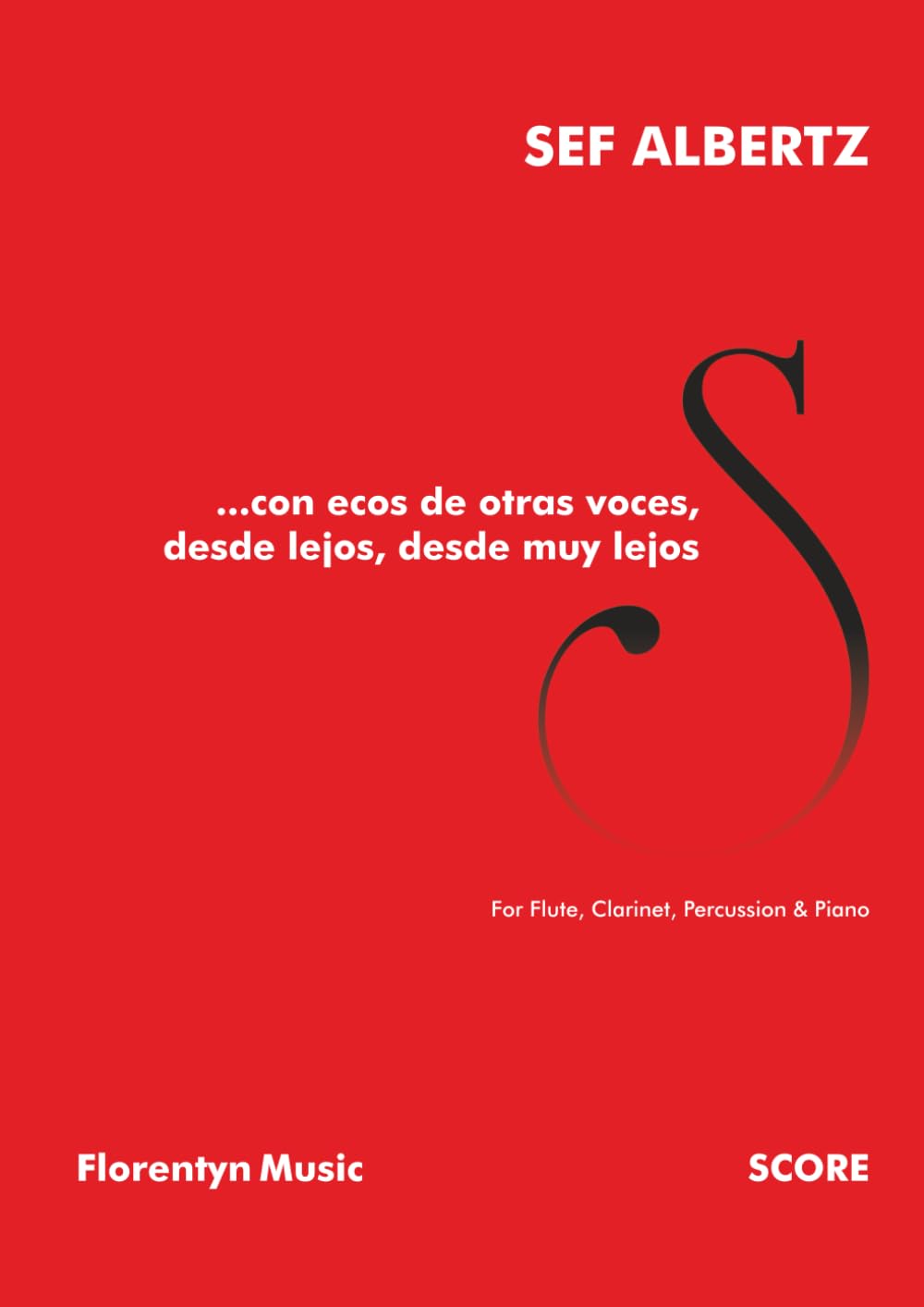...con ecos de otras voces, desde lejos, desde muy lejos: For Flute, Clarinet, Percussion & Piano | Score (Sef Albertz | Chamber Music) (Spanish Edition) baixar o livro de graça