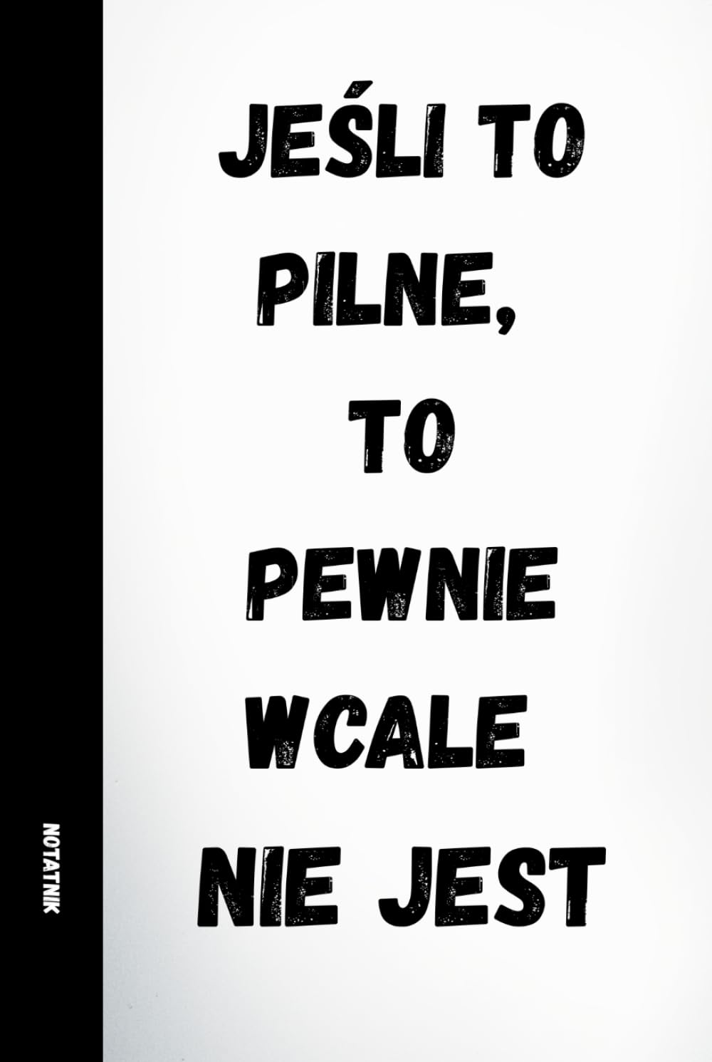 JEŚLI TO PILNE, TO PEWNIE WCALE NIE JEST • KOLEKCJA: PRACA? JAKOŚ TO BĘDZIE: 120 stron linijkowanych, śmieszne cytaty na każdej stronie • Część serii... pracy, na Mikołajka, dla pracowników i szefów baixar livro de graça