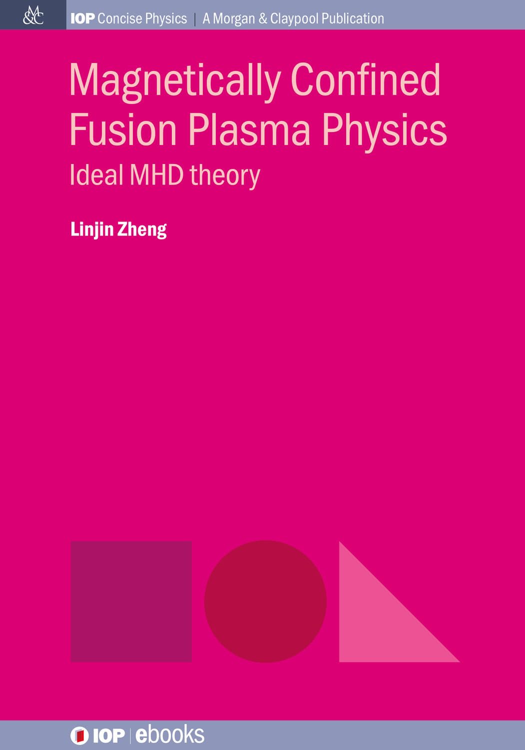 Magnetically Confined Fusion Plasma Physics: Ideal MHD theory (English Edition)