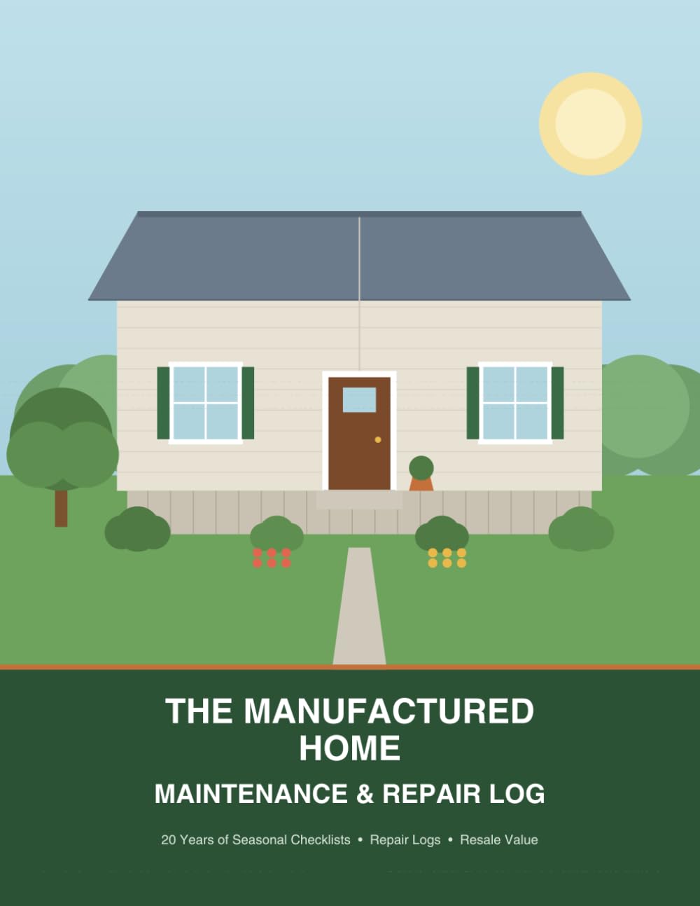 ler totalmente The Manufactured Home Maintenance and Repair Log: A 20-Year Record Book for Mobile & Manufactured Home Owners — Seasonal Checklists, Repair Logs & Resale-Value Records