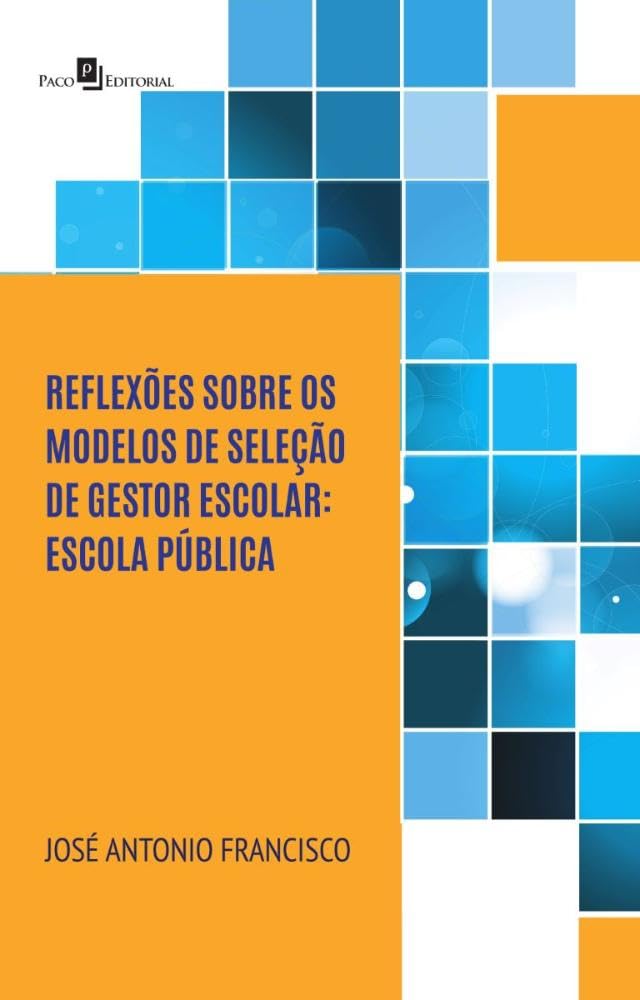 ler totalmente Reflexões Sobre os Modelos de Seleção de Gestor Escolar: Escola Pública