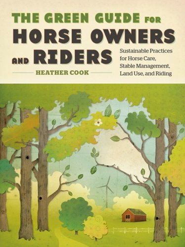 capítulo por capítulo baixar The Green Guide for Horse Owners and Riders: Sustainable Practices for Horse Care, Stable Management, Land Use, and Riding