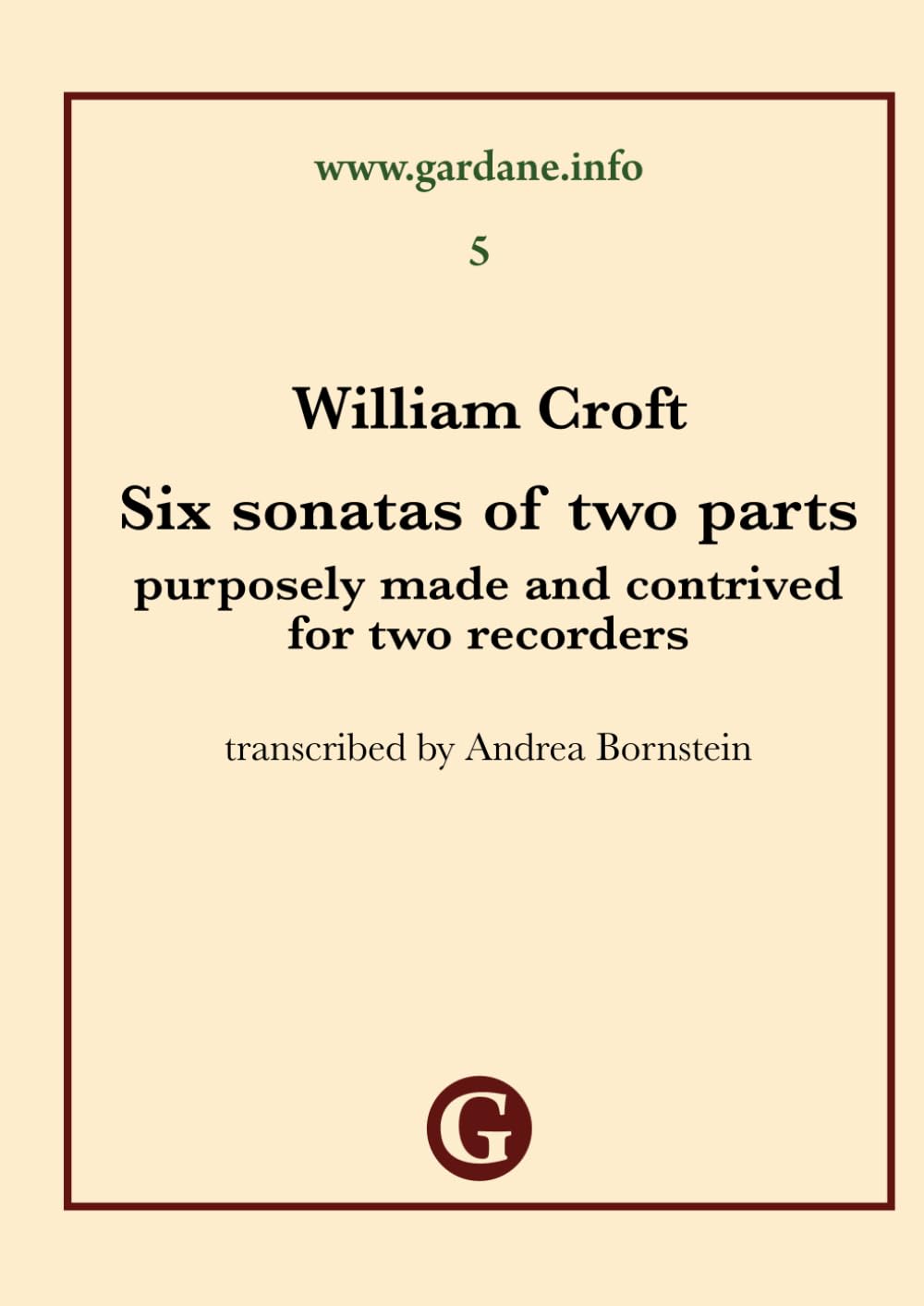 Six sonatas of two parts purposely made and contrived for two recorders: transcribed by Andrea Bornstein baixar o livro de graça